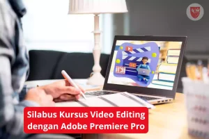 Silabus Kursus Video Editing dengan Adobe Premiere Pro