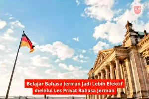 Belajar Bahasa Jerman Jadi Lebih Efektif melalui Les Privat Bahasa Jerman