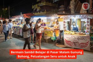 Bermain Sambil Belajar di Pasar Malam Gunung Bohong, Petualangan Seru untuk Anak