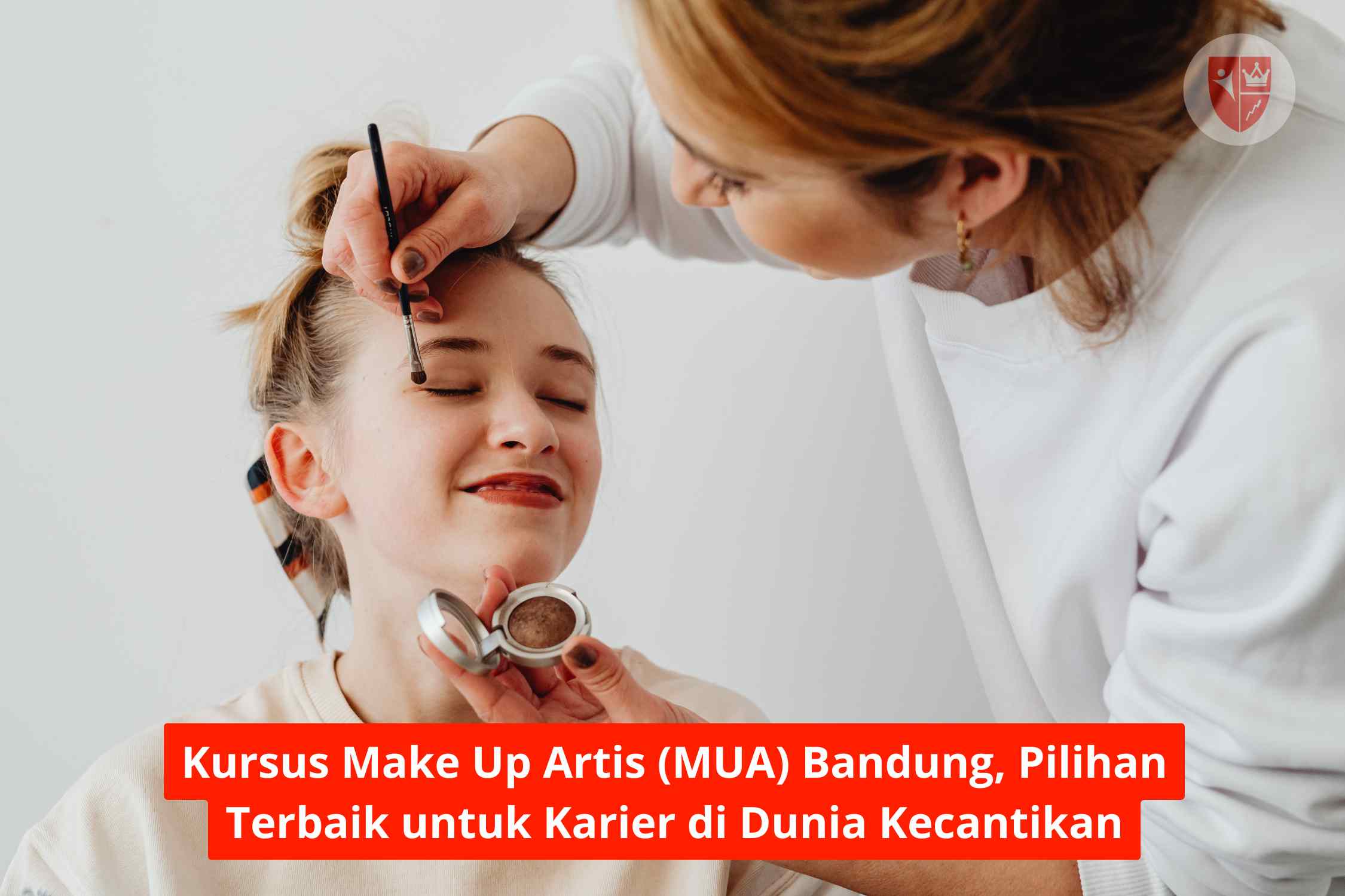 Kursus Make Up Artis (MUA) Bandung, Pilihan Terbaik untuk Karier di Dunia Kecantikan