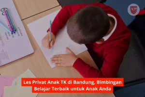 Les Privat Anak TK di Bandung, Bimbingan Belajar Terbaik untuk Anak Anda