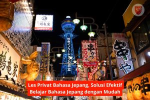 Les Privat Bahasa Jepang, Solusi Efektif Belajar Bahasa Jepang dengan Mudah