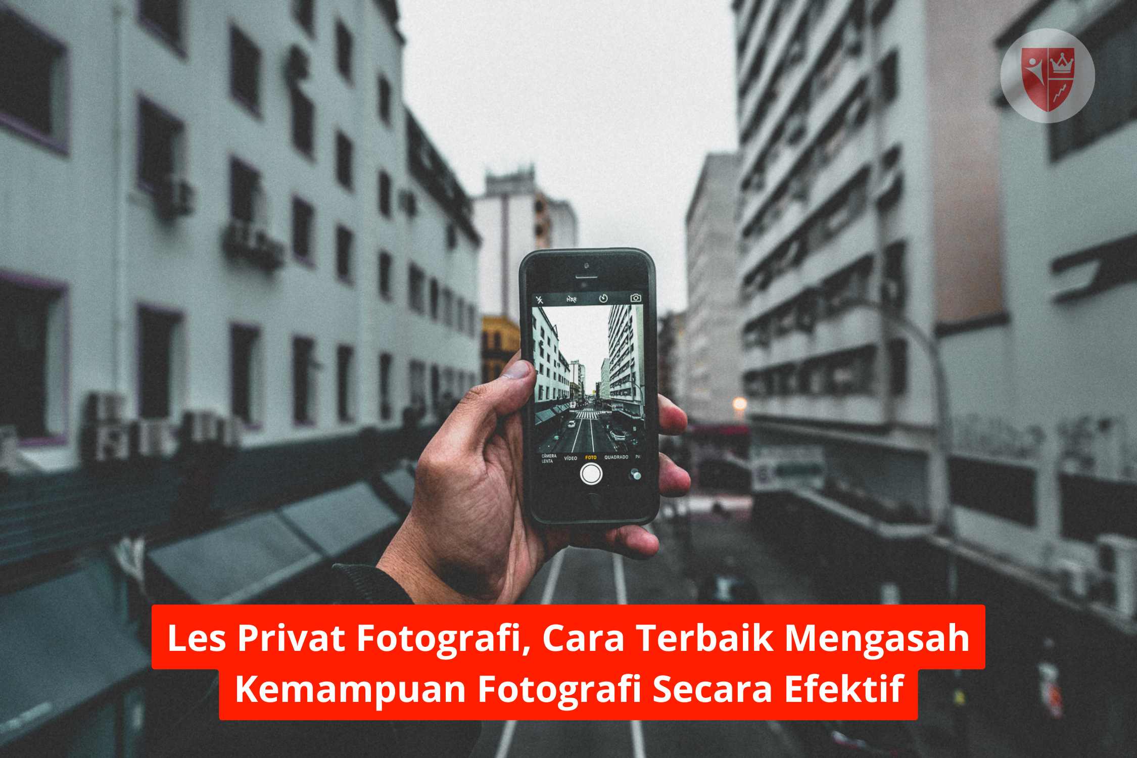 Les Privat Fotografi, Cara Terbaik Mengasah Kemampuan Fotografi Secara Efektif