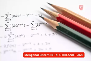 Mengenal Sistem IRT di UTBK-SNBT 2025